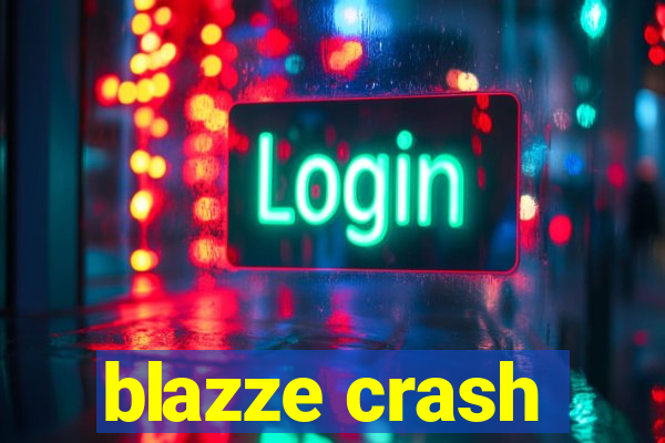 blazze crash