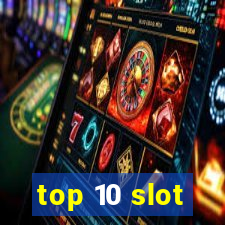 top 10 slot