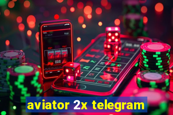 aviator 2x telegram