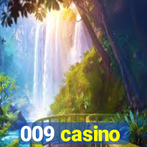 009 casino