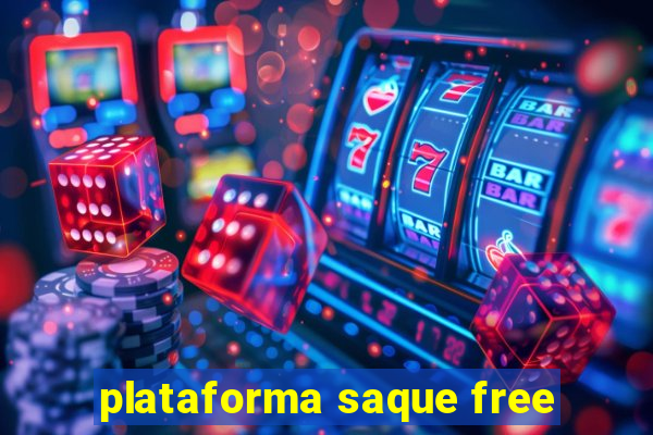 plataforma saque free