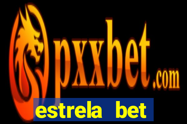 estrela bet primeiro deposito