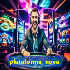 plataforma nova lançada hoje de 10 reais