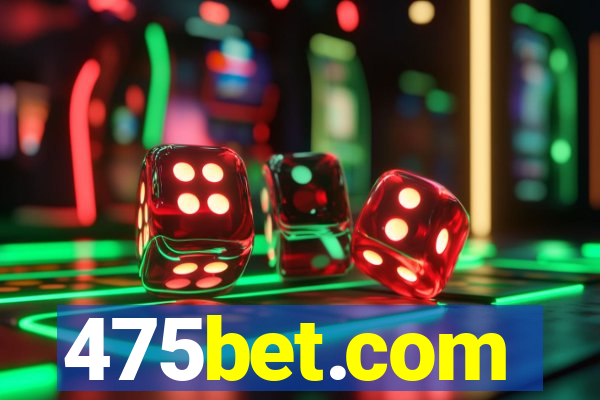 475bet.com