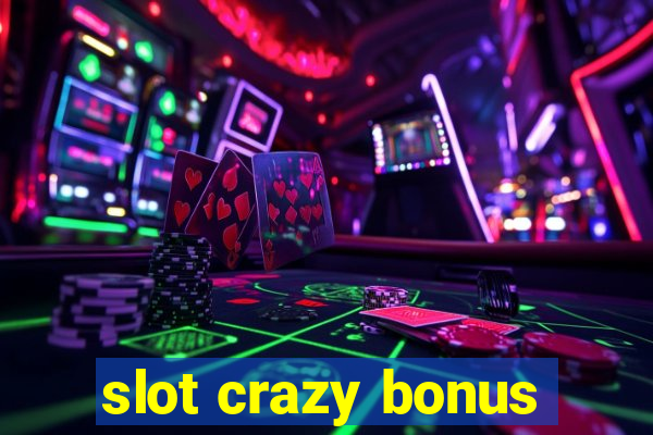 slot crazy bonus