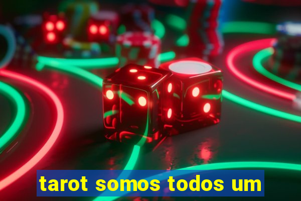 tarot somos todos um