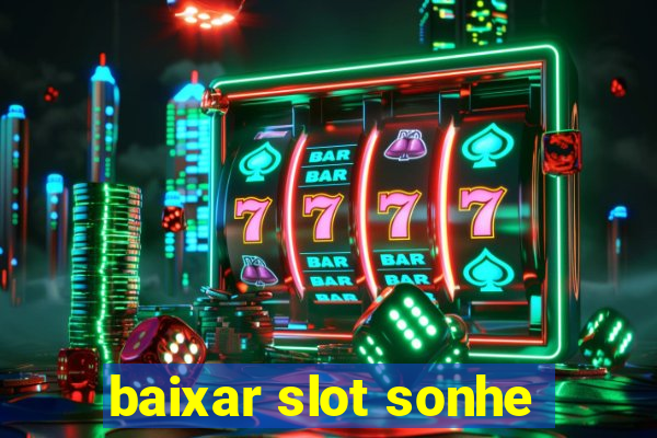 baixar slot sonhe