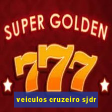 veiculos cruzeiro sjdr