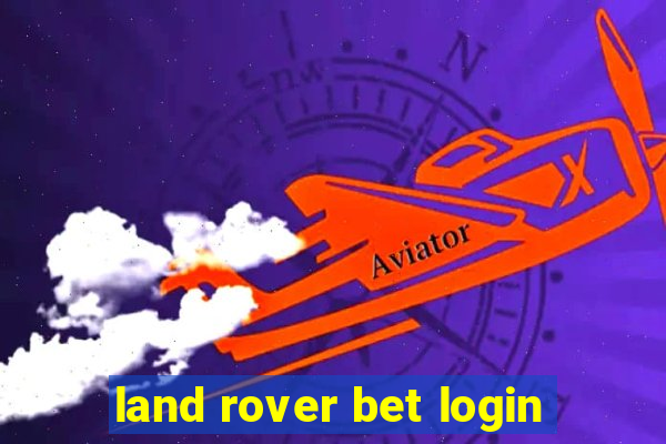 land rover bet login