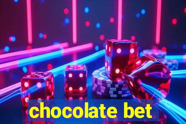 chocolate bet