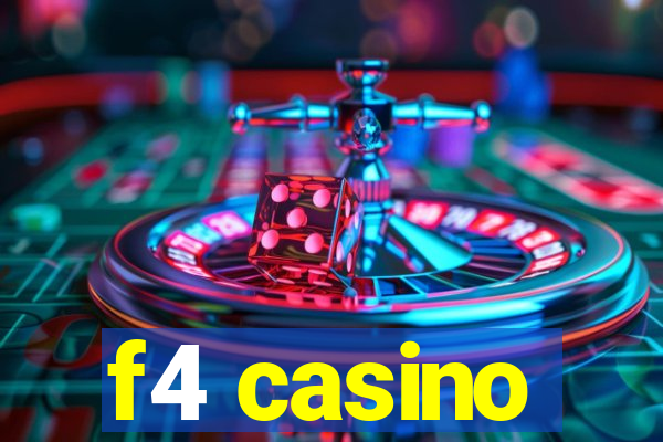 f4 casino