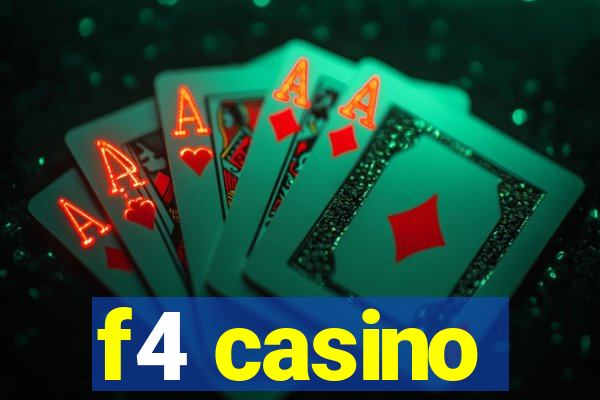 f4 casino