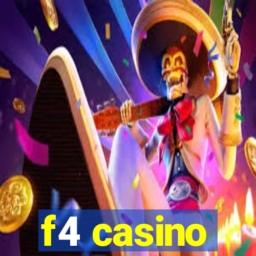 f4 casino