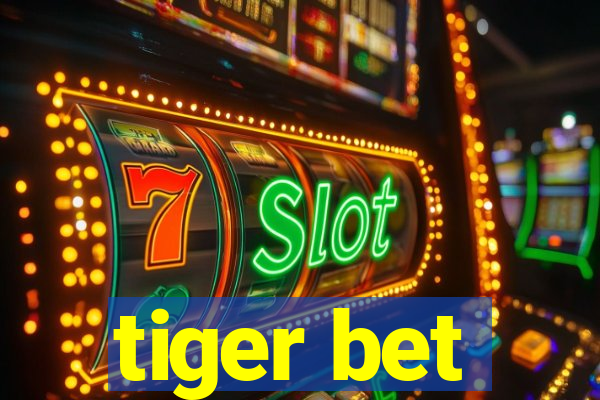 tiger bet