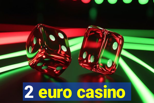 2 euro casino