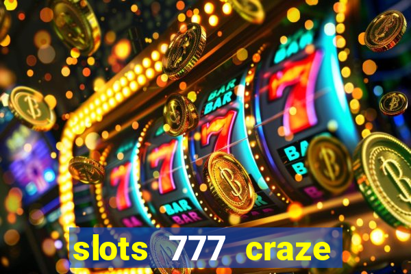 slots 777 craze big win