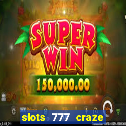 slots 777 craze big win