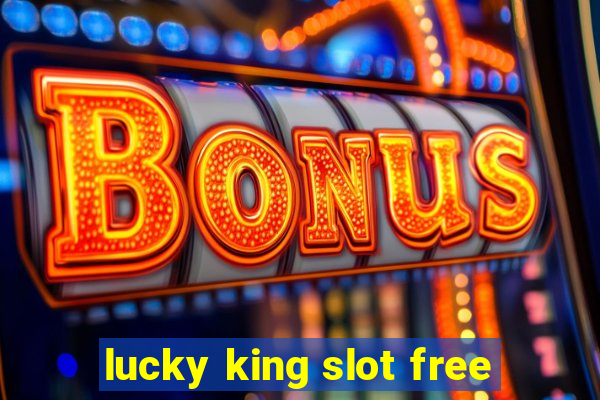 lucky king slot free