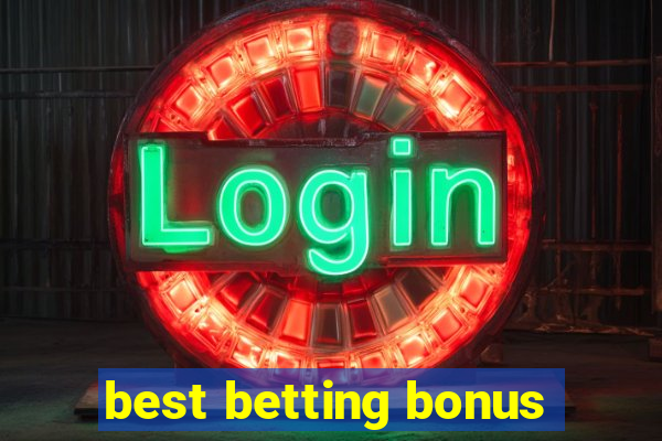 best betting bonus