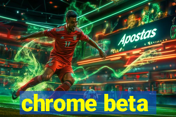 chrome beta