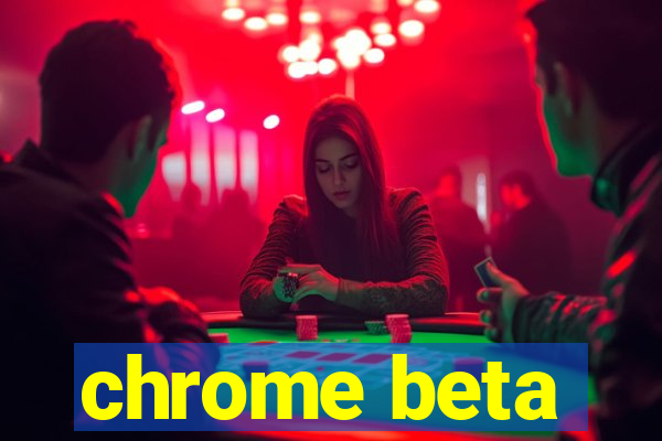 chrome beta