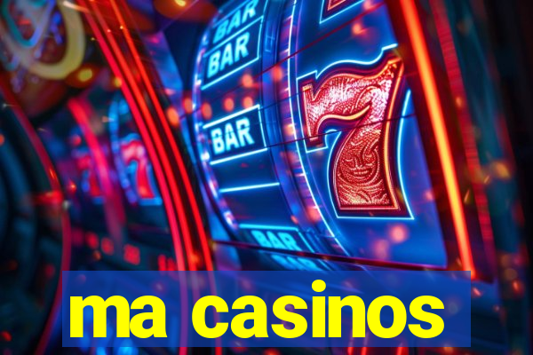 ma casinos