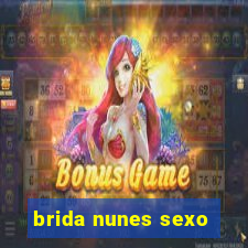 brida nunes sexo