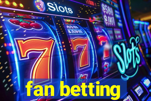 fan betting