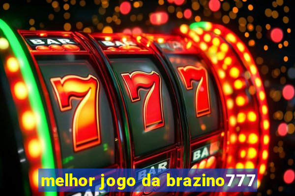 melhor jogo da brazino777