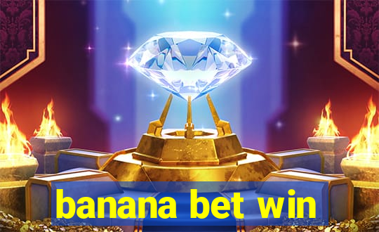 banana bet win