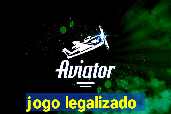 jogo legalizado