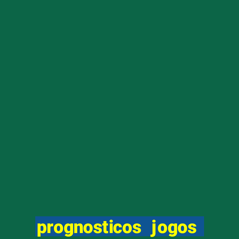 prognosticos jogos de hoje