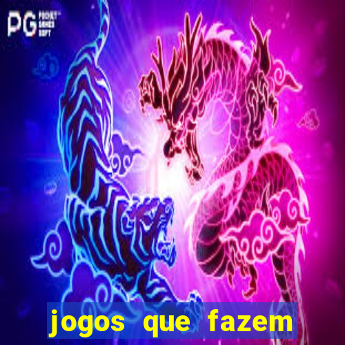 jogos que fazem ganhar dinheiro de verdade