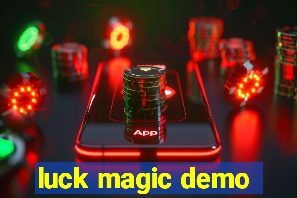 luck magic demo