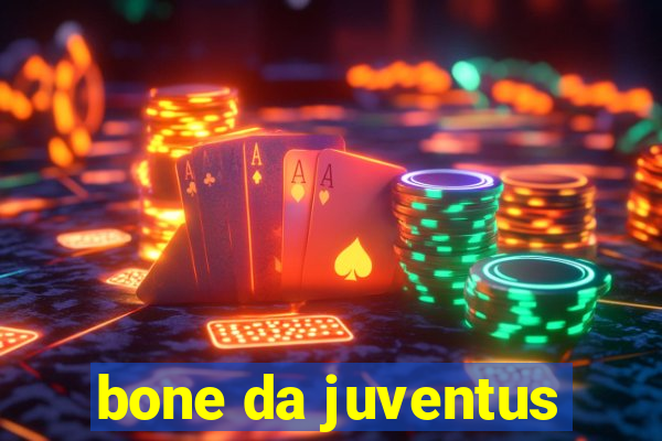 bone da juventus