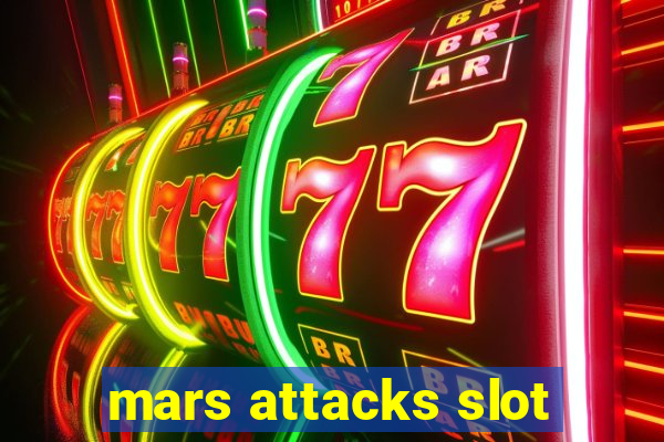 mars attacks slot