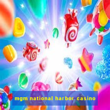 mgm national harbor casino