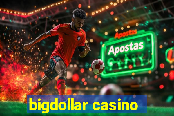 bigdollar casino