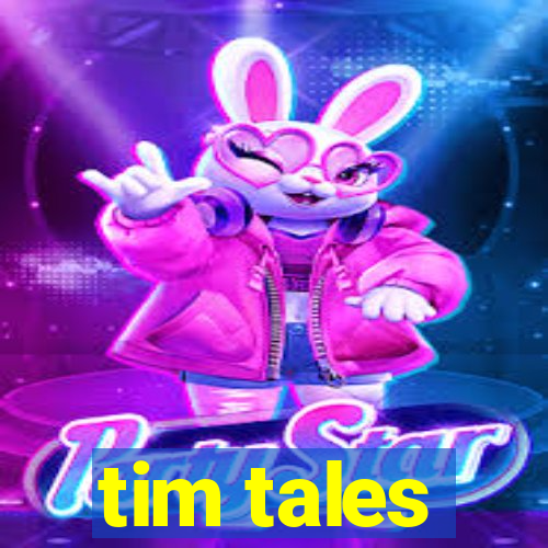 tim tales