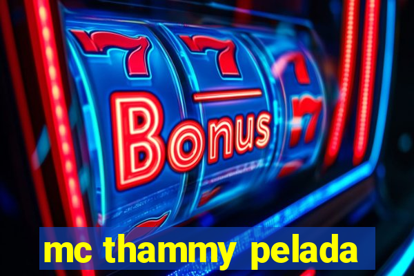 mc thammy pelada