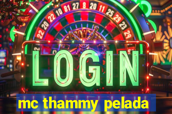 mc thammy pelada