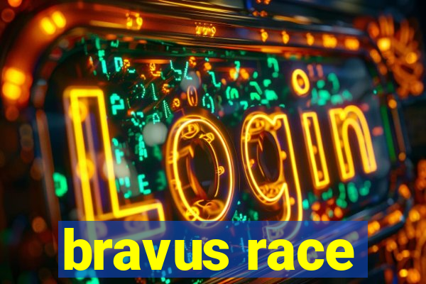 bravus race