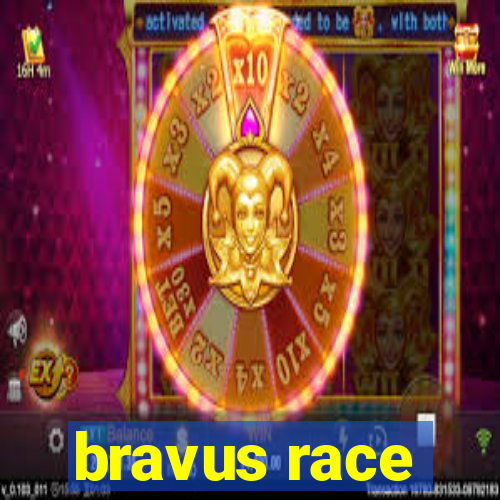 bravus race