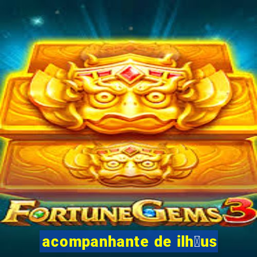 acompanhante de ilh茅us