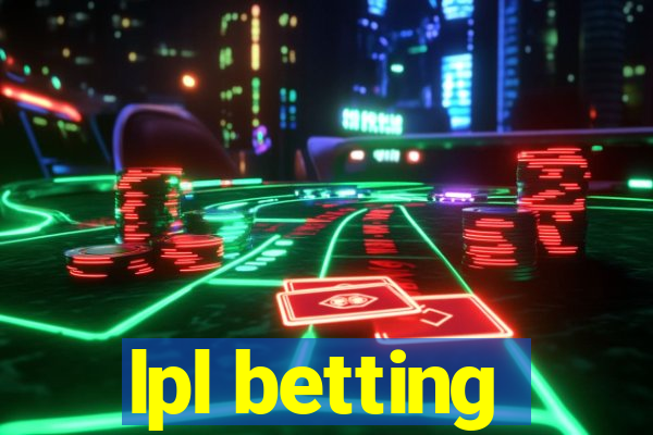 lpl betting