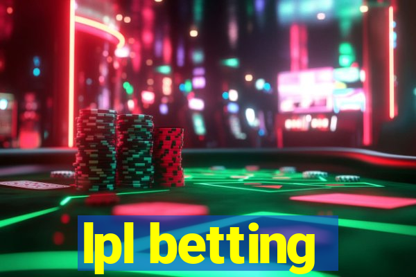 lpl betting