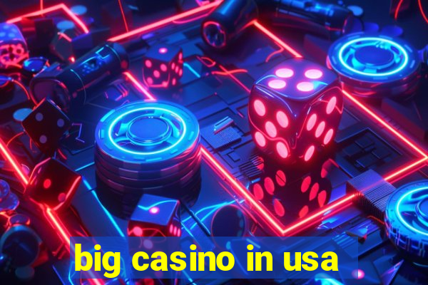 big casino in usa