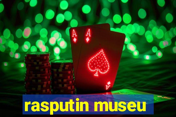 rasputin museu