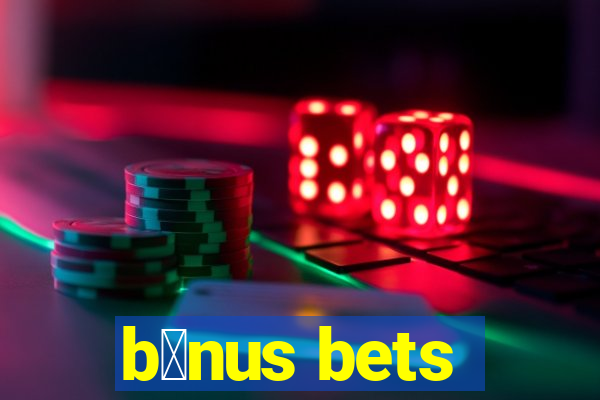 b么nus bets