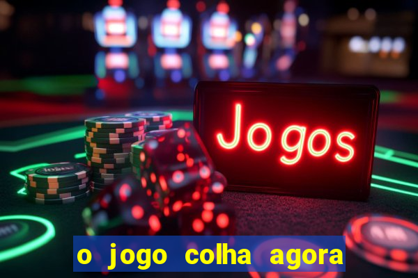 o jogo colha agora paga mesmo